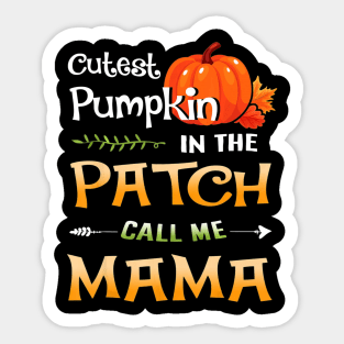 Funny Cutest Pumpkin in the Patch Call me Mama Halloween Sticker